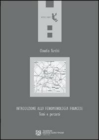 Introduzione alla fenomenologia francese - Claudio Tarditi - Libro Tangram Edizioni Scientifiche 2011, Orizzonti | Libraccio.it