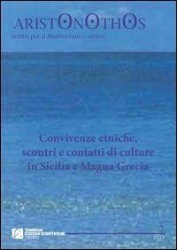 Convivenze etniche, scontri e contatti di culture in Sicilia e Magna Grecia - Francesca Berlinzani - Libro Tangram Edizioni Scientifiche 2012, Aristonothos | Libraccio.it