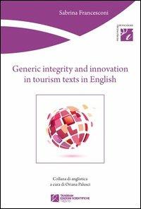 Generic integrity and innovation in tourism texts in english - Sabrina Francesconi - Libro Tangram Edizioni Scientifiche 2012, Intersezioni | Libraccio.it