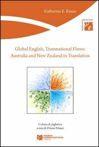 Global english, transnational flows. Australia and New Zealand in translation - Katherine E. Russo - Libro Tangram Edizioni Scientifiche 2012, Intersezioni | Libraccio.it