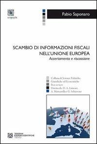 Scambio di informazioni fiscali nell'Unione europea. Accertamento e riscossione - Fabio Saponaro - Libro Tangram Edizioni Scientifiche 2012, Isegoria | Libraccio.it