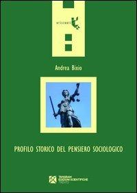 Profilo storico del pensiero sociologico - Andrea Bixio - Libro Tangram Edizioni Scientifiche 2013, Orizzonti | Libraccio.it