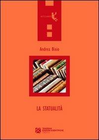 La statualità - Andrea Bixio - Libro Tangram Edizioni Scientifiche 2013, Orizzonti | Libraccio.it