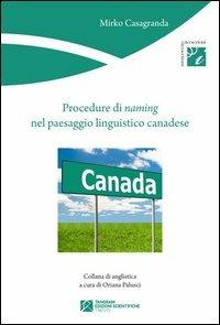 Procedure di naming nel paesaggio linguistico canadese - Mirko Casagranda - Libro Tangram Edizioni Scientifiche 2013, Intersezioni | Libraccio.it