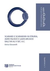 Scarabei e scaraboidi in Etruria. Agro Falisco e Lazio arcaico dall'VIII al V sec. a. C.