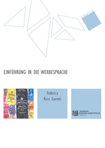 Einführung in die Werbesprache - Federica Ricci Garotti - Libro Tangram Edizioni Scientifiche 2015, Didattica | Libraccio.it