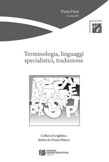 Terminologia, linguaggi specialistici, traduzione  - Libro Tangram Edizioni Scientifiche 2018, Intersezioni | Libraccio.it