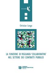 La funzione di vigilanza «collaborativa» nel settore dei contratti pubblici