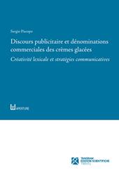 Discours publicitaire et dénominations commerciales des crèmes glacées. Créativité lexicale et stratégies communicatives