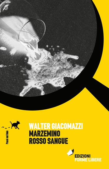 Marzemino rosso sangue - Walter Giacomazzi - Libro Forme Libere 2017, Passi nel buio | Libraccio.it