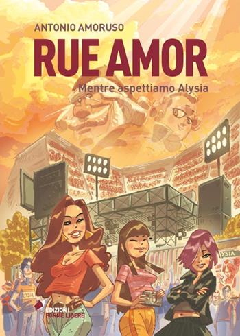 Rue amor. Mentre aspettiamo Alysia - Antonio Amoruso - Libro Forme Libere 2014 | Libraccio.it