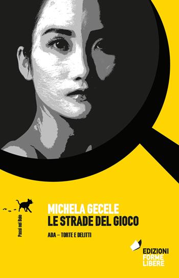 Le strade del gioco - Michela Gecele - Libro Forme Libere 2017, Passi nel buio | Libraccio.it