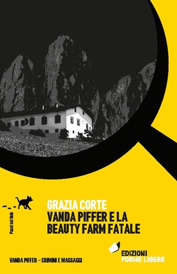 Vanda Piffer e la beauty farm fatale - Grazia Corte - Libro Forme Libere 2017, Passi nel buio | Libraccio.it