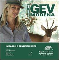 GEV Modena 20° anno. Immagini e testimonianze. Corpo guardie giurate ecologiche volontarie provincia di Modena - Chiara Tassi, Katiana Murillo - Libro Edizioni Artestampa 2009 | Libraccio.it