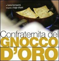 Confraternita del gnocco d'oro - Luca Bonacini, Luigi Ottani - Libro Edizioni Artestampa 2011 | Libraccio.it