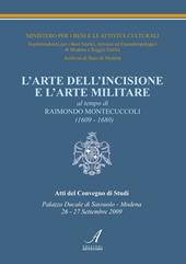 L' arte dell'incisione e l'arte militare al tempo di Raimondo Montecuccoli (1609-1680)