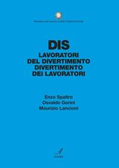 DIS. Dai lavoratori del divertimento al divertimento dei lavoratori