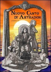 Nuovo canto di Arthadon - Stefano Lei - Libro Edizioni Artestampa 2011 | Libraccio.it