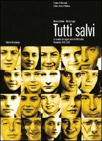 Tutti salvi. La vicenda dei ragazzi ebrei di villa Emma a Nonantola 1942-1943 - Monica Debbia, Marzia Luppi - Libro Edizioni Artestampa 2002 | Libraccio.it