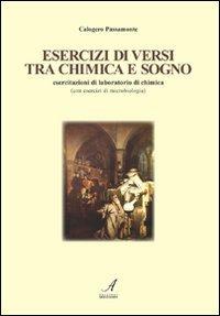 Esercizi di versi tra chimica e sogno - Calogero Passamonte - Libro Edizioni Artestampa 2011 | Libraccio.it
