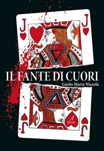 Il fante di cuori - Guido Maria Nizzola - Libro Edizioni Artestampa 2012 | Libraccio.it