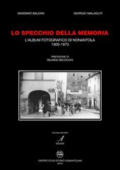 Lo specchio della memoria. L'album fotografico di Nonantola 1900-1970