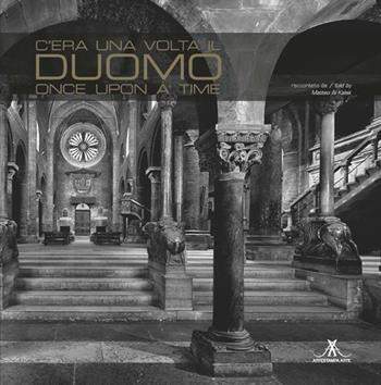 C'era una volta il duomo. Ediz. italiana e inglese - Matteo Al Kalak - Libro Edizioni Artestampa 2013 | Libraccio.it