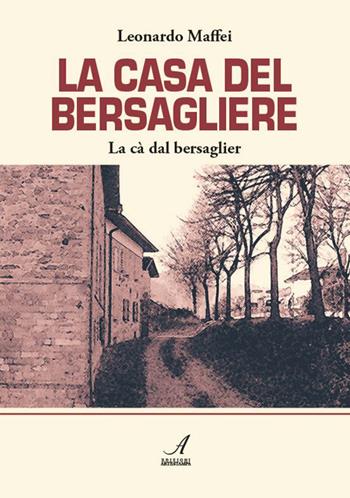 La casa del bersagliere - Leonardo Maffei - Libro Edizioni Artestampa 2014 | Libraccio.it