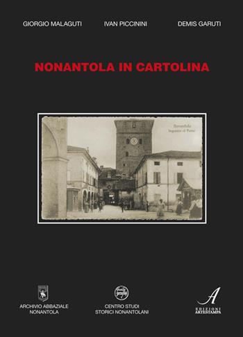 Nonantola in cartolina - Gino Malaguti - Libro Edizioni Artestampa 2014 | Libraccio.it