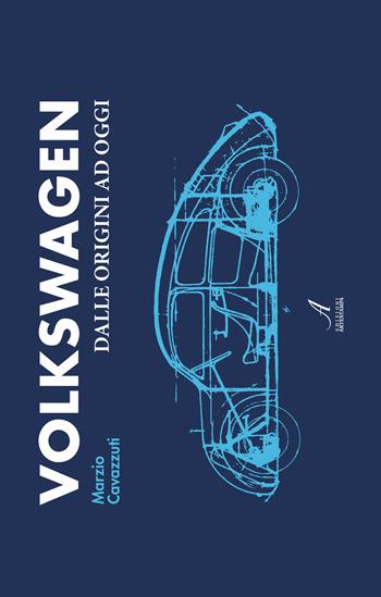 Volkswagen. Dalle origini a oggi - Marzio Cavazzuti - Libro Edizioni Artestampa 2014 | Libraccio.it