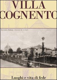 Villa Cognento. Vita e luoghi di fede - Nino Roveda - Libro Edizioni Artestampa 2014 | Libraccio.it
