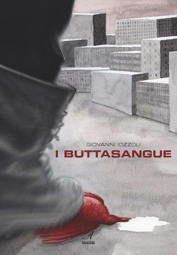 I buttasangue - Giovanni Iozzoli - Libro Edizioni Artestampa 2015 | Libraccio.it