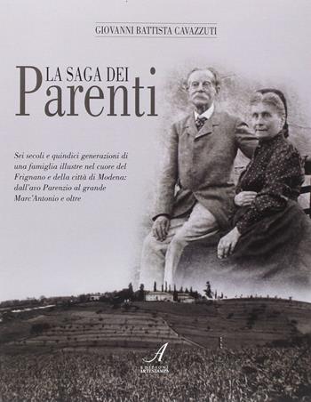 La saga dei Parenti - Giovanni B. Cavazzuti - Libro Edizioni Artestampa 2015 | Libraccio.it