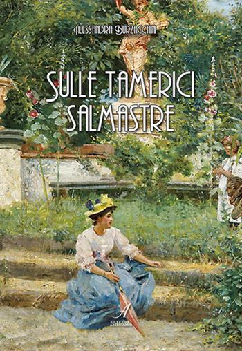 Sulle tamerici salmastre - Alessandra Burzacchini - Libro Edizioni Artestampa 2015 | Libraccio.it