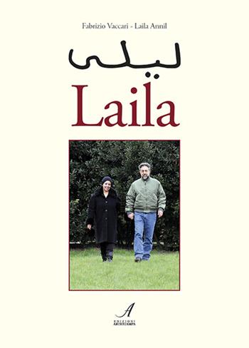 Laila. Testo arabo e italiano - Fabrizio Vaccari, Laila Annil - Libro Edizioni Artestampa 2015 | Libraccio.it