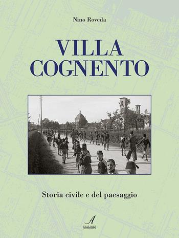 Villa Cognento. Storia civile e del paesaggio - Nino Roveda - Libro Edizioni Artestampa 2016 | Libraccio.it