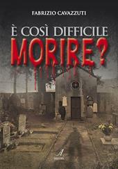 È così difficile morire?