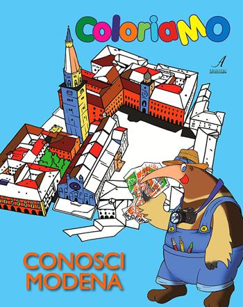 Conosci Modena - Stefano Lei - Libro Edizioni Artestampa 2017, ColoriaMO | Libraccio.it