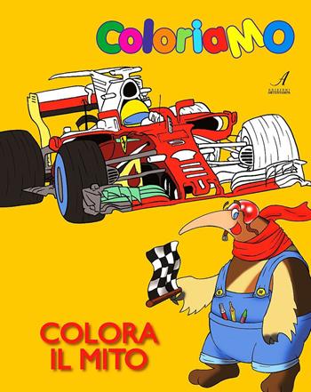 Colora il mito - Stefano Lei - Libro Edizioni Artestampa 2017, ColoriaMO | Libraccio.it