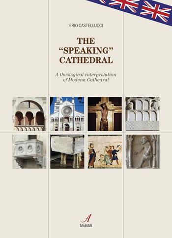 The «speaking» cathedral. A theological interpretation of Modena Cathedral - Erio Castellucci - Libro Edizioni Artestampa 2019, Figurae | Libraccio.it