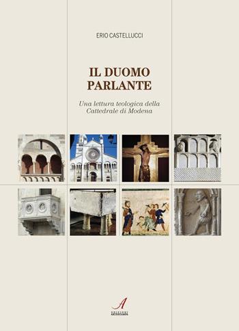 Il duomo parlante. Una lettura teologica della Cattedrale di Modena - Erio Castellucci - Libro Edizioni Artestampa 2019, Figurae | Libraccio.it