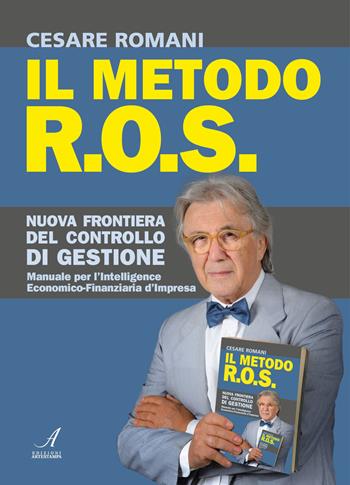 Il metodo R.O.S. Nuova frontiera del controllo di gestione - Cesare Romani - Libro Edizioni Artestampa 2019 | Libraccio.it