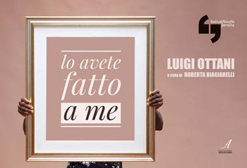 Luigi Ottani. Lo avete fatto a me  - Libro Edizioni Artestampa 2019 | Libraccio.it