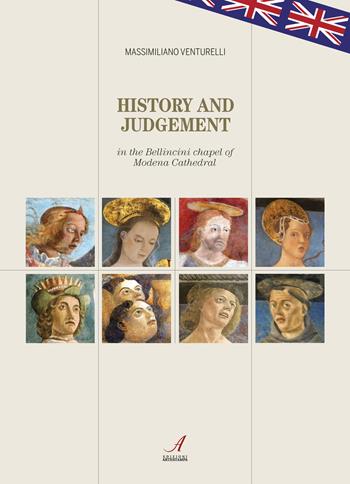 La storia e il giudizio nella cappella Bellincini del Duomo di Modena. Ediz. inglese - Massimiliano Venturelli - Libro Edizioni Artestampa 2020 | Libraccio.it