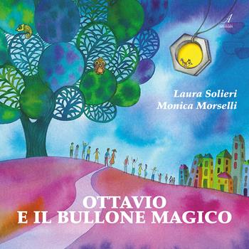 Ottavio e il bullone magico - Laura Solieri, Monica Morselli - Libro Edizioni Artestampa 2020 | Libraccio.it
