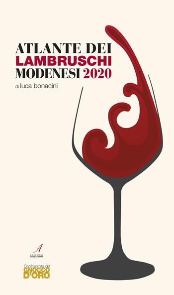 Atlante dei lambruschi modenesi 2020 - Luca Bonacini - Libro Edizioni Artestampa 2020 | Libraccio.it