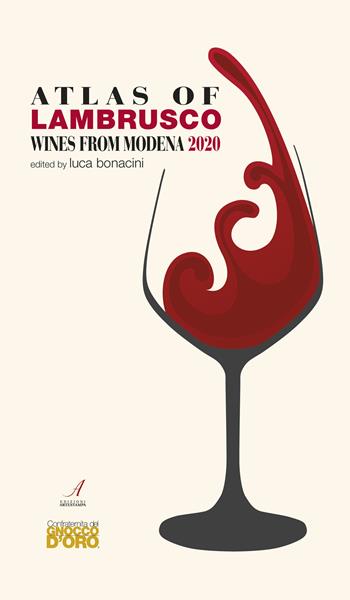 Atlas of Lambrusco. Wines from Modena 2020 - Luca Bonacini - Libro Edizioni Artestampa 2020 | Libraccio.it