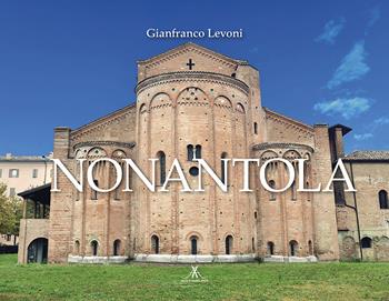 Nonantola. Ediz. italiana e inglese - Gianfranco Levoni - Libro Edizioni Artestampa 2020 | Libraccio.it