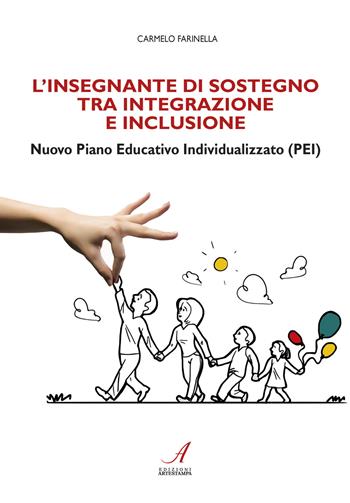 L' insegnante di sostegno tra integrazione e inclusione. Nuovo Piano Educativo Individualizzato (PEI) - Carmelo Farinella - Libro Edizioni Artestampa 2021 | Libraccio.it