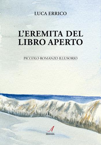 L' eremita del Libro Aperto. Piccolo romanzo illusorio - Luca Errico - Libro Edizioni Artestampa 2021 | Libraccio.it